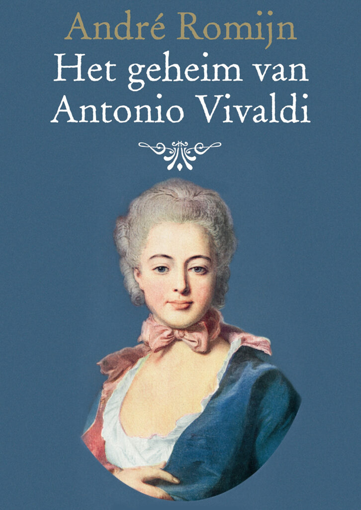 Discover the hidden world of Antonio Vivaldi in the gripping historical novel "The Secret of Antonio Vivaldi" by André Romijn